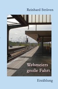 Cover: Wehmeiers gro&szlig;e Fahrt - BS-Verlag-Rostock