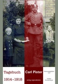Cover: Carl Pister. Tagebuch 1914-1918 - verlag regionalkultur