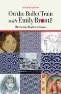 Cover: On the Bullet Train with Emily Bronte - The University of Michigan Press