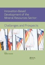 Cover: Innovation-Based Development of the Mineral Resources Sector: Challenges and Prospects - CRC Press