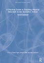 Cover: A Practical Guide to Teaching Physical Education in the Secondary School - Routledge