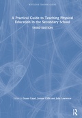 Cover: A Practical Guide to Teaching Physical Education in the Secondary School - Routledge