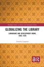 Cover: Globalizing the Library - Routledge