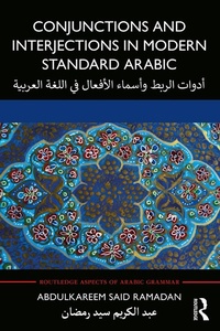 Enlarge image Cover: Conjunctions and Interjections in Modern Standard Arabic - Routledge