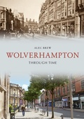 Cover: Wolverhampton Through Time - Amberley Publishing
