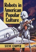 Cover: Robots in American Popular Culture - McFarland & Co Inc