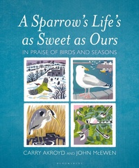 Enlarge image Cover: A Sparrow's Life's as Sweet as Ours - Bloomsbury Wildlife