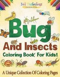 Abbildung von: Bugs And Insects Coloring Book For Kids! - Bold Illustrations
