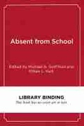 Cover: Absent from School - Harvard Educational Publishing Group