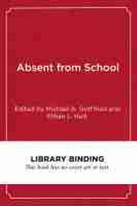 Enlarge image Cover: Absent from School - Harvard Educational Publishing Group
