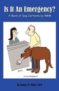 Cover: Is It An Emergency? A Book of Dog Cartoons by RMM - Robert M. Miller Communications