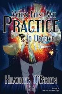 Enlarge image Cover: When First We Practice to Deceive - thewordverve inc