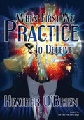 Cover: When First We Practice to Deceive - thewordverve inc