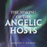 Enlarge image Cover: The Making of the Angelic Hosts - Xlibris Corporation