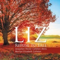 Cover: Liz Refuse to Fall - Xlibris Us