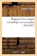 Cover: Rapport d'Un Congr?s Scientifique En Vers Patois, En R?ponse ? Un Fragment d'Une S?ance Scientifique - Hachette Livre - Bnf
