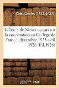 Cover: L'?cole de N?mes: Cours Sur La Coop?ration Au Coll?ge de France, D?cembre 1925-Avril 1926 - Hachette Livre - Bnf