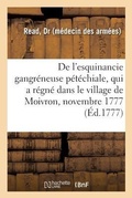 Cover: de l'Esquinancie Gangreneuse Petechiale, Qui a Regne Dans Le Village de Moivron, Novembre 1777 - Hachette Livre - Bnf