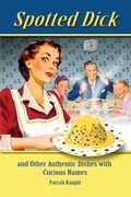 Cover: Spotted Dick and Other Authentic Dishes with Curious Names - Leaves of Gold Press