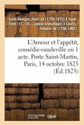 Cover: L'Amour Et l'App?tit, Com?die-Vaudeville En 1 Acte. Porte Saint-Martin, Paris, 14 Octobre 1823 - Hachette Livre - Bnf
