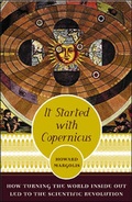 Cover: It Started With Copernicus: How Turning the World Inside Out Led to the Scientific Revolution - McGraw-Hill Professional
