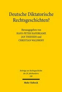 Abbildung von: Deutsche Diktatorische Rechtsgeschichten? - Mohr Siebeck