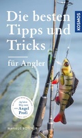 Cover: Die besten Tipps & Tricks f&uuml;r Angler - Kosmos