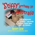 Cover: Stiffy Arrives In Australia - Publicious Book Publishing
