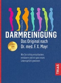 Abbildung von: Darmreinigung. Das Original nach Dr. med. F.X. Mayr - TRIAS
