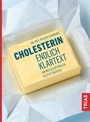 Cover: Cholesterin - endlich Klartext - TRIAS
