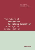 Cover: The Future of Protestant Religious Education in an Age of Globalization - Waxmann Verlag GmbH
