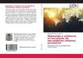 Bild: Migracion y violencia en escolares de secundarias urbanas yucatecas - Editorial Academica Espanola