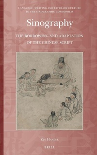 Abbildung von: Sinography: The Borrowing and Adaptation of the Chinese Script - Brill