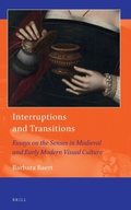 Cover: Interruptions and Transitions: Essays on the Senses in Medieval and Early Modern Visual Culture - Brill