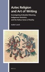 Cover: Aztec Religion and Art of Writing - Brill