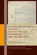 Cover: Fayz Mu?ammad Katib Hazarah's Afghan Genealogy and Memoir of the Revolution - Brill
