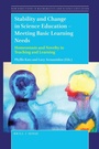 Cover: Stability and Change in Science Education -- Meeting Basic Learning Needs - Brill