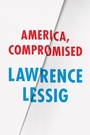 Cover: America, Compromised - University of Chicago Press