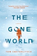 Cover: The Gone World - G P Putnam's Sons