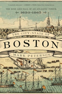 Abbildung von: The City-State of Boston - Princeton University Press