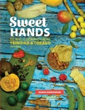 Cover: Sweet Hands: Island Cooking from Trinidad & Tobago, 3rd Edition - Hippocrene Books