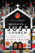 Cover: Becoming a Just Church - Cultivating Communities of God`s Shalom - Inter-Varsity Press,US