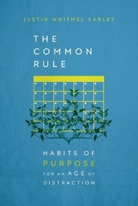 Enlarge image Cover: The Common Rule - Habits of Purpose for an Age of Distraction - Inter-Varsity Press,US
