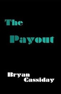 Cover: The Payout - Bryan Cassiday