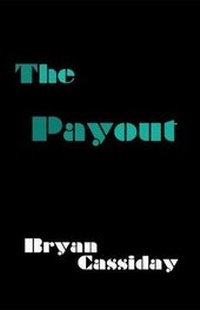 Enlarge image Cover: The Payout - Bryan Cassiday