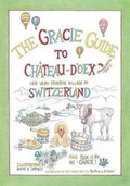 Cover: The Gracie Guide to Chateau d'Oex - Dog Ear Publishing