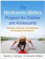 Cover: The Mindfulness Matters Program for Children and Adolescents - Guilford Press