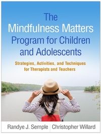 Enlarge image Cover: The Mindfulness Matters Program for Children and Adolescents - Guilford Press