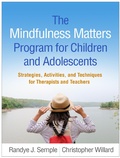 Cover: The Mindfulness Matters Program for Children and Adolescents - Guilford Press