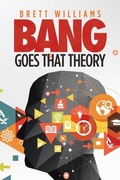 Cover: Bang Goes That Theory - AuthorHouse UK